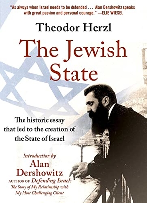 Herzl, Theodor. The Jewish State - The Historic Essay that Led to the Creation of the State of Israel. , 2019.