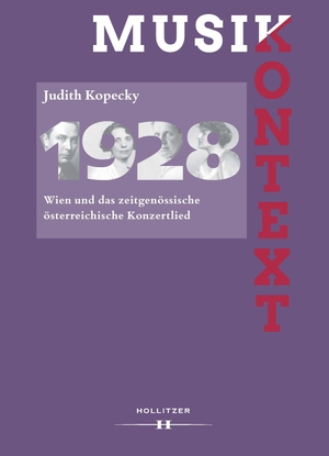 Kopecky, Judith. 1928. Wien und das zeitgenössische österreichische Konzertlied. Hollitzer Wissenschaftsv., 2023.