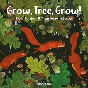 Conlon, Dom. Grow, Tree, Grow!. Graffeg Limited, 2022.