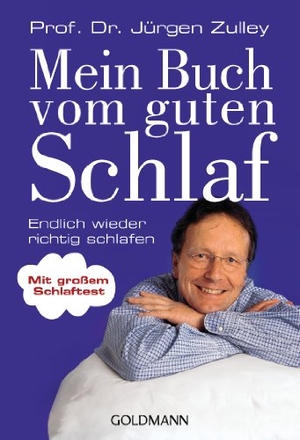 Zulley, Jürgen. Mein Buch vom guten Schlaf - Endlich wieder richtig schlafen. Goldmann TB, 2010.