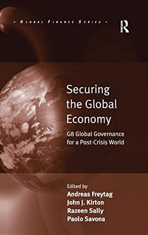Freytag, Andreas / Paolo Savona. Securing the Global Economy - G8 Global Governance for a Post-Crisis World. Taylor & Francis, 2011.