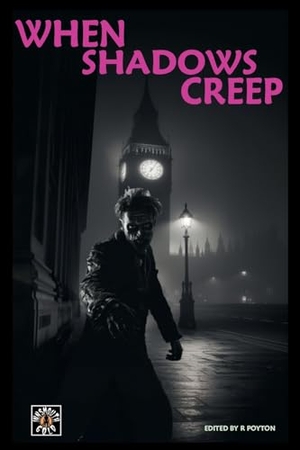 Poyton, Robert. When Shadows Creep. Innsmouth Gold, 2024.