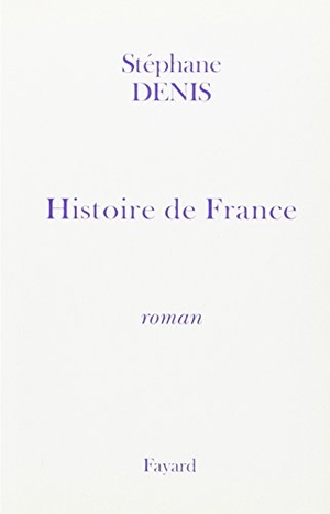 Denis-S. Histoire de France. Fayard-France, 2018.