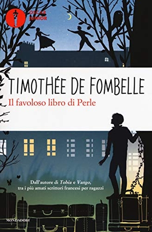 Fombelle, Timothée de. Il favoloso libro di Perle. Mondadori, 2017.