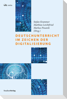 Deutschunterricht im Zeichen der Digitalisierung
