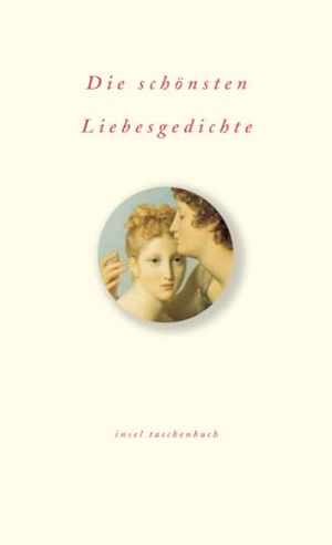 Die schönsten Liebesgedichte. Insel Verlag GmbH, 2002.