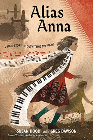 Dawson, Greg / Susan Hood. Alias Anna - A True Story of Outwitting the Nazis. HarperCollins Publishers Inc, 2023.