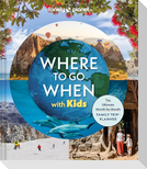 Lonely Planet Where To Go When With Kids