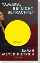 Tamara, bei Licht betrachtet