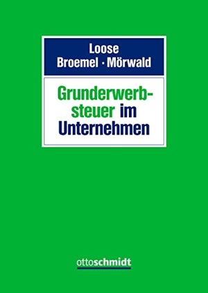 Loose, Matthias / Karl Broemel et al (Hrsg.). Grunderwerbsteuer im Unternehmen. Schmidt , Dr. Otto, 2023.