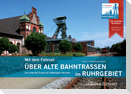 Mit dem Fahrrad über alte Bahntrassen im Ruhrgebiet