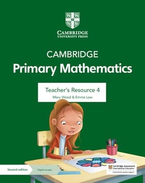 Wood, Mary / Emma Low. Cambridge Primary Mathematics Teacher's Resource 4 with Digital Access. Cambridge University Press, 2021.