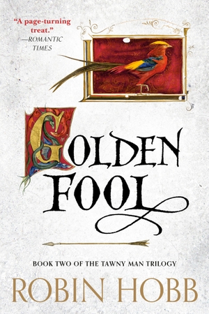 Hobb, Robin. Golden Fool - Book Two of the Tawny Man Trilogy. Random House Worlds, 2024.