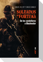 Soldados de fortuna : de los condotieros a Blackwater