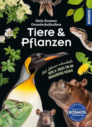 Sokolowski, Ilka. Mein Kosmos Grundschullexikon Tiere & Pflanzen - Mit 300 Tieren & Pflanzen von A bis Z, für neugierige Kinder ab 8 Jahren, mit Extraseiten für das erste Referat - mit Grundschullehrern entwickelt.. Franckh-Kosmos, 2025.