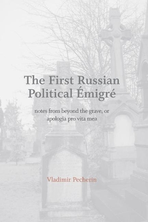 Pecherin, Vladimir / Michael Katz. The First Russian Political Emigre: Notes from Beyond the Grave, or Apologia Pro Vitamea. University College Dublin Press, 2008.