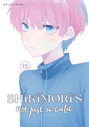 Maki, Keigo. Shikimori's Not Just a Cutie 15. Kodansha America, Inc, 2024.