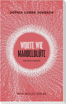 Worte wie Mandelblüte