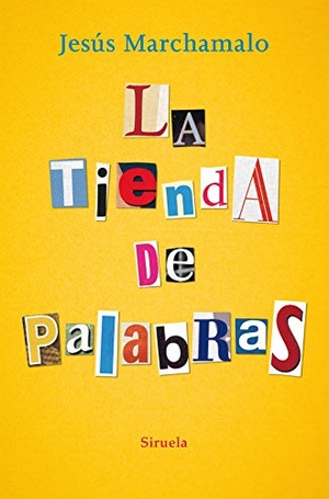 Marchamalo, Jesús. La tienda de palabras. Siruela, 2019.