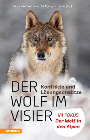 Aukenthaler, Heinrich / Wolfgang Schröder (Hrsg.). Der Wolf im Visier - Konflikte und Lösungsansätze - Im Fokus: Der Wolf in den Alpen. Athesia Tappeiner Verlag, 2022.