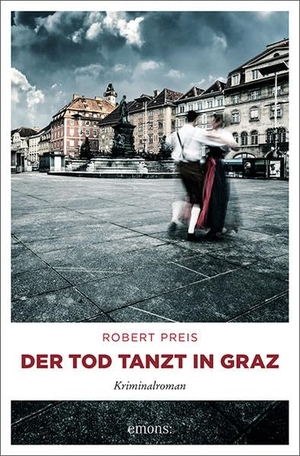 Preis, Robert. Der Tod tanzt in Graz. Emons Verlag, 2019.