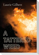 A Tattered Weed