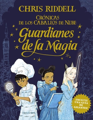 Riddell, Chris / María Alonso Seisdedos. Los guardianes de la magia. Editorial Luis Vives (Edelvives), 2020.