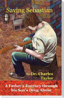 Saving Sebastian, a Father's Journey Through His Son's Drug Abuse