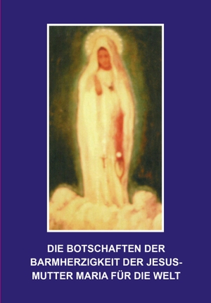 Homm, Florian (Hrsg.). Die Botschaften der Barmherzigkeit der Jesusmutter Maria. Pearl Verlag, 2016.