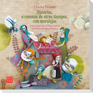 Historias O Cuentos de Otros Tiempos Con Moralejas de Charles Perrault
