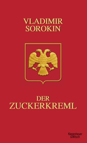 Sorokin, Vladimir. Der Zuckerkreml. Kiepenheuer & Witsch GmbH, 2010.