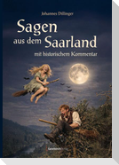 Sagen aus dem Saarland mit historischem Kommentar