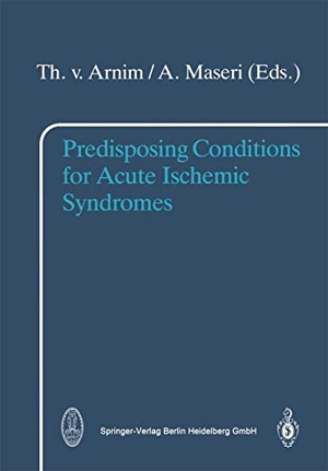 Maseri, A. / T. V. Arnim (Hrsg.). Predisposing Conditions for Acute Ischemic Syndromes. Steinkopff, 2013.