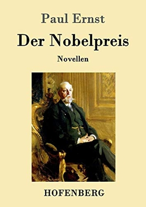 Ernst, Paul. Der Nobelpreis - Novellen. Hofenberg, 2017.