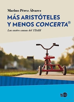 Pérez Álvarez, Marino. Más Aristóteles y menos Concerta : las cuatro causas del TDAH. Ned Ediciones, 2018.