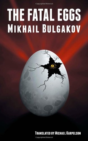 Bulgakov, Mikhail. The Fatal Eggs. Translit Publishing, 2010.