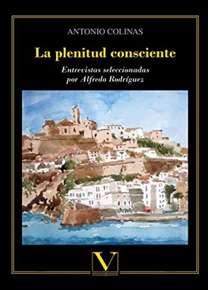 Colinas, Antonio / Alfredo Rodríguez. La plenitud consciente. Editorial Verbum (PA), 2019.