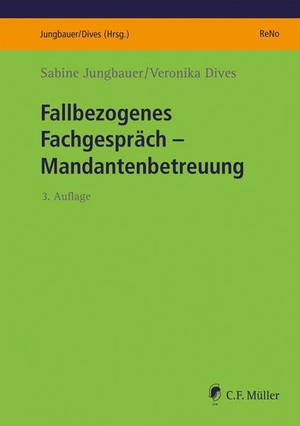 Jungbauer, Sabine / Veronika Dives. Fallbezogenes Fachgespräch - Mandantenbetreuung. Müller C.F., 2022.