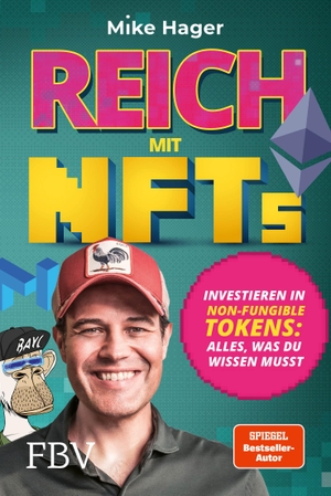 Hager, Mike. Reich mit NFTs - Investieren in Non-Fungible Tokens: Alles, was du wissen musst. Finanzbuch Verlag, 2022.