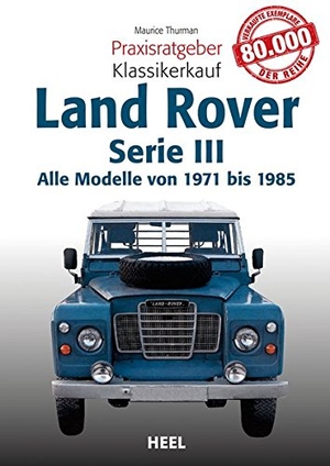 Thurman, Maurice. Land Rover - Alle Modelle von 1971 bis 1985 Serie III. Heel Verlag GmbH, 2013.