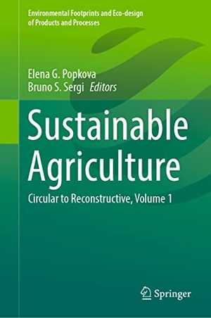 Sergi, Bruno S. / Elena G. Popkova (Hrsg.). Sustainable Agriculture - Circular to Reconstructive, Volume 1. Springer Nature Singapore, 2022.