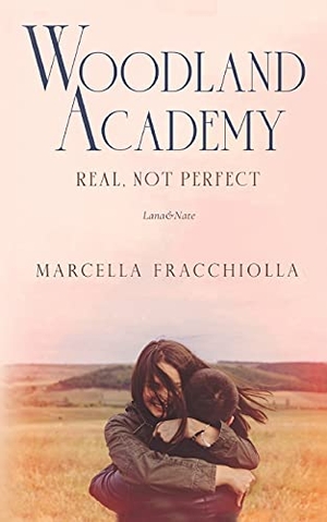 Fracchiolla, Marcella. Real, not perfect - Woodland Academy. Books on Demand, 2021.