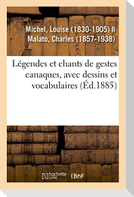 Légendes Et Chants de Gestes Canaques, Avec Dessins Et Vocabulaires