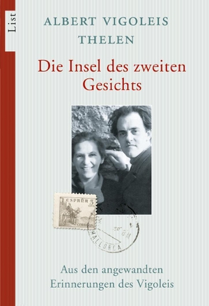 Thelen, Albert Vigoleis. Die Insel des zweiten Gesichts - Aus den angewandten Erinnerungen des Vigoleis. Ullstein Taschenbuchvlg., 2005.