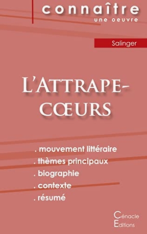 Salinger, J. D.. Fiche de lecture L'Attrape-coeurs de Salinger (analyse littéraire de référence et résumé complet). Les Éditions du Cénacle, 2022.