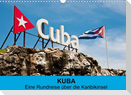 Kuba - Eine Reise über die Karibikinsel (Wandkalender 2022 DIN A3 quer)