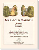Marigold Garden / RingelBlumenGarten