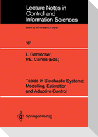 Topics in Stochastic Systems: Modelling, Estimation and Adaptive Control