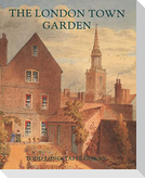 The London Town Garden, 1700-1840