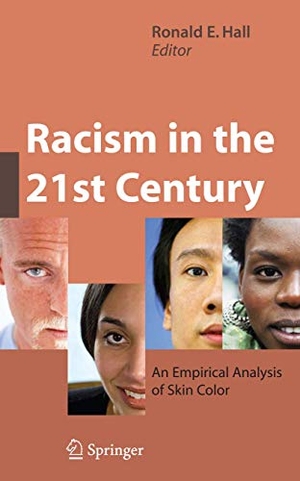 Hall, Ronald E. (Hrsg.). Racism in the 21st Century - An Empirical Analysis of Skin Color. Springer New York, 2010.